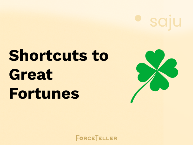 Shortcuts to Great Fortunes